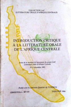 Introduction critique à la littérature orale de l'Afrique Centrale